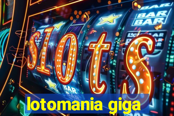 lotomania giga